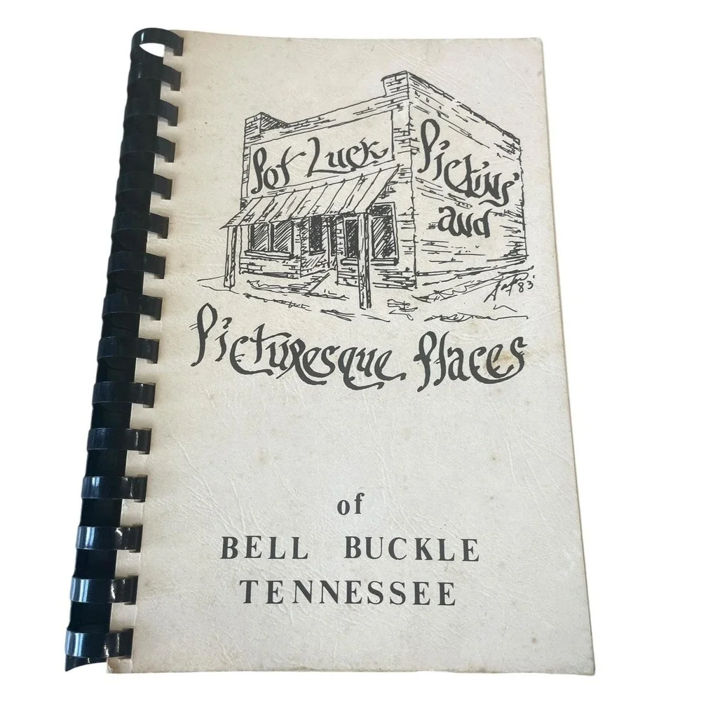 Pot Luck Pictures & Picturesque Places Bell Buckle Tennessee Cookbook 1983